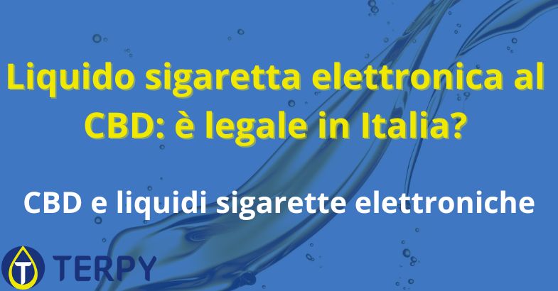 Liquido sigaretta elettronica al CBD: è legale in Italia?