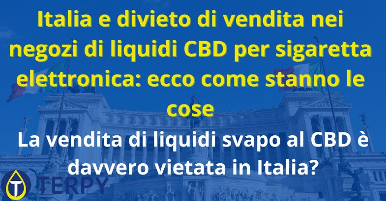 Italia e divieto di vendita nei negozi di liquidi CBD per sigaretta elettronica