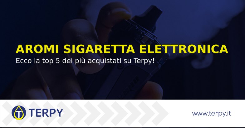 Top 5 Aromi Sigaretta Elettronica