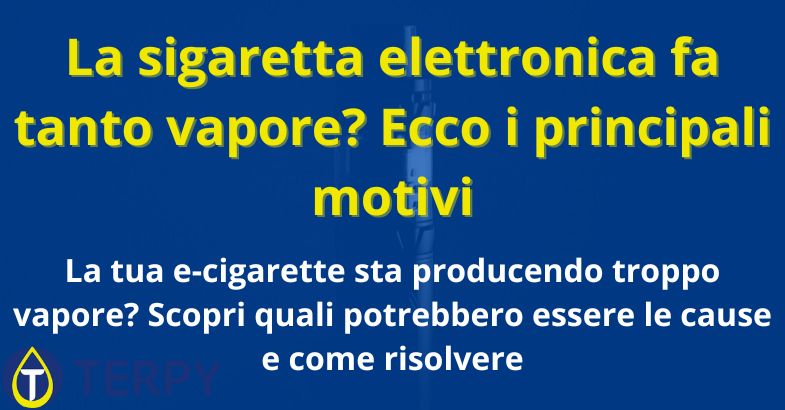 La sigaretta elettronica fa tanto vapore?