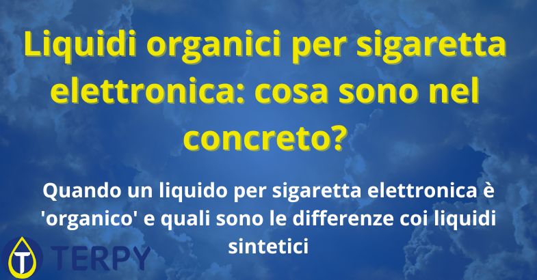 Liquidi organici per sigaretta elettronica