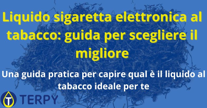 Liquido sigaretta elettronica al tabacco
