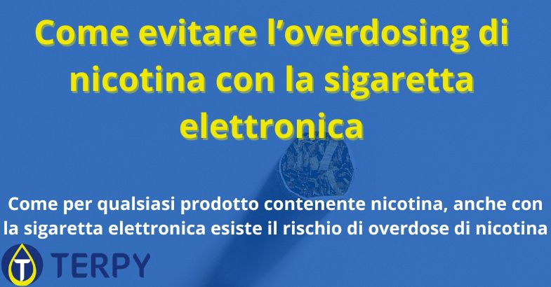 Come evitare l’overdosing di nicotina con la sigaretta elettronica