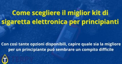 Come scegliere il miglior kit di sigaretta elettronica per principianti