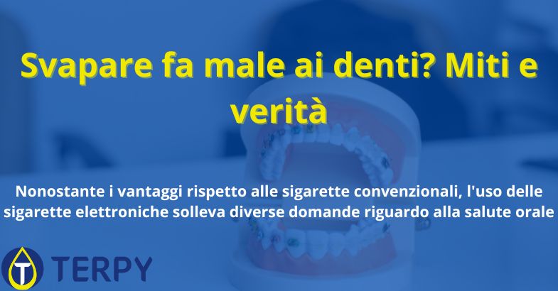 Svapare fa male ai denti? Miti e verità